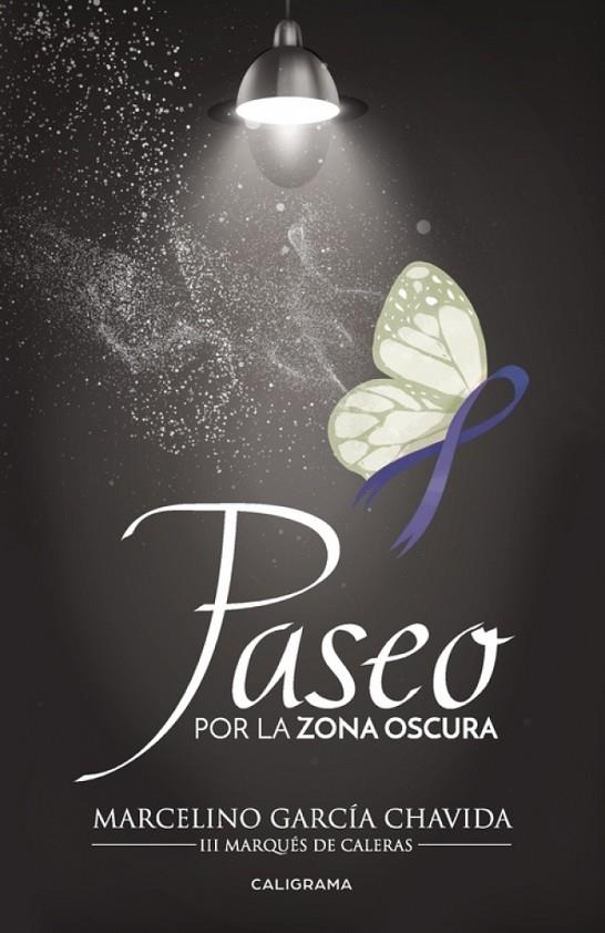 PASEO POR LA ZONA OSCURA | 9788491128298 | GARCÍA CHAVIDA, MARCELINO