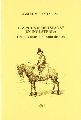 COSAS DE ESPAÑA EN INGLATERRA, LAS | 9788478982639 | MORENO ALONSO, MANUEL