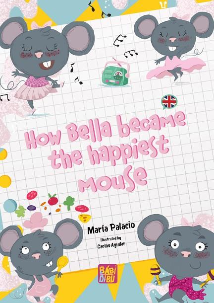 HOW BELLA BECAME THE HAPPIEST MOUSE | 9788419973252 | PALACIO, MARIA