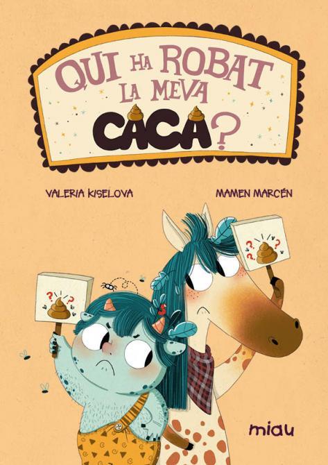 QUI HA ROBAT LA MEVA CACA? | 9788418609282 | KISELOVA, VALERIA / MARCEN, MAMEN