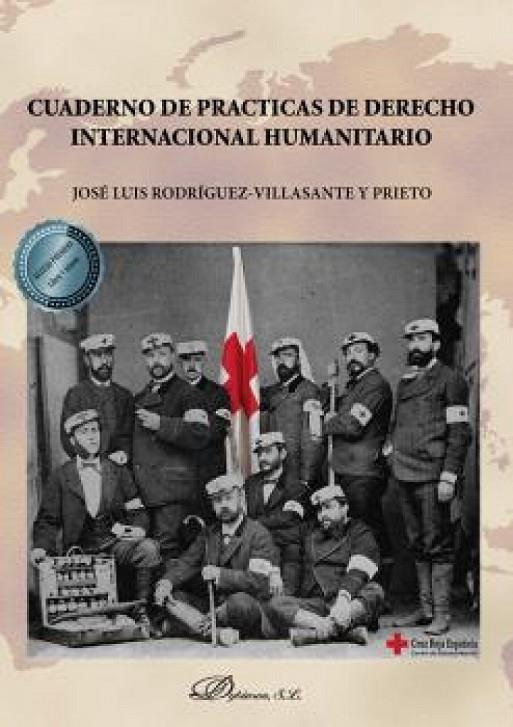CUADERNO DE PRÁCTICAS DE DERECHO INTERNACIONAL HUMANITARIO | 9788413775005 | RODRÍGUEZ-VILLASANTE Y PRIETO, JOSÉ LUIS