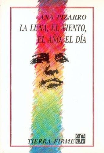 LUNA, EL VIENTO, EL AÑO, EL DÍA, LA | 9789567083251 | PIZARRO, ANA