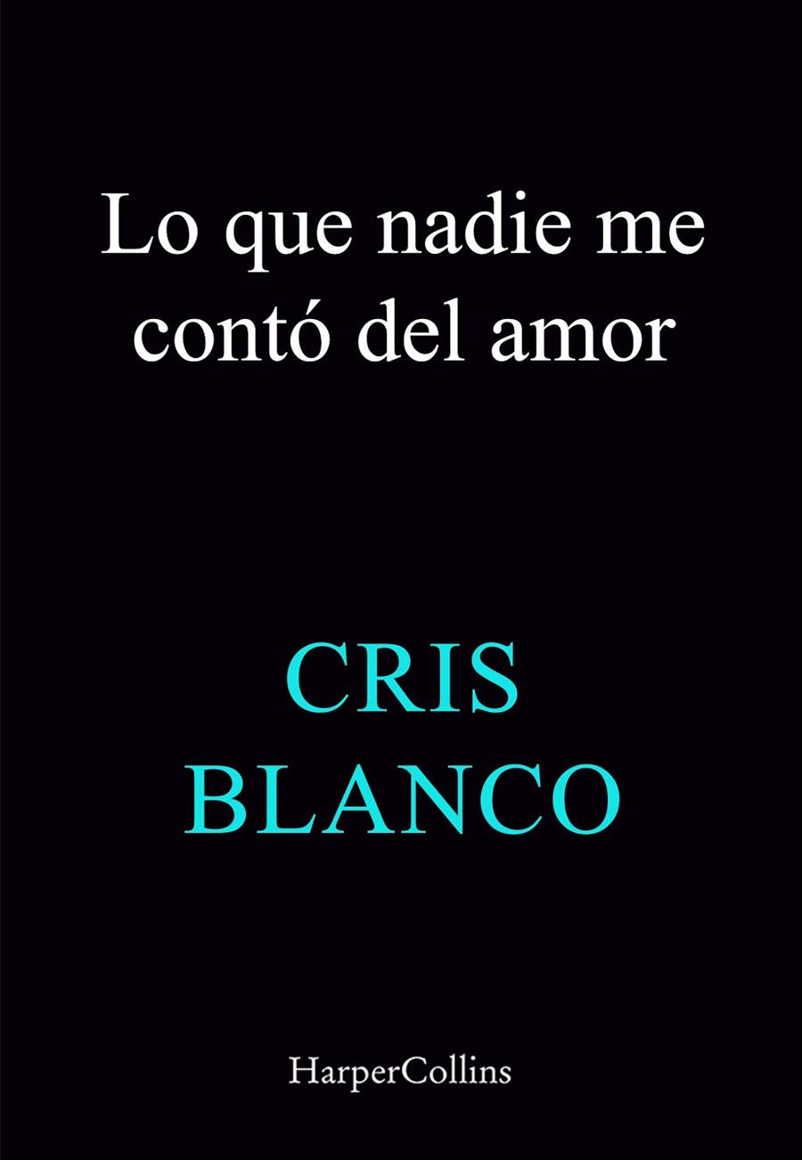 LO QUE NADIE ME CONTÓ DEL AMOR | 9788410644410 | BLANCO, CRIS