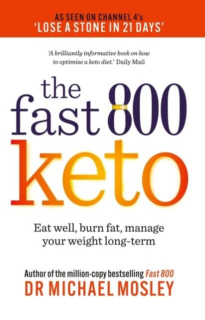 FAST 800 KETO | 9781780725024 | MOSLEY, MICHAEL