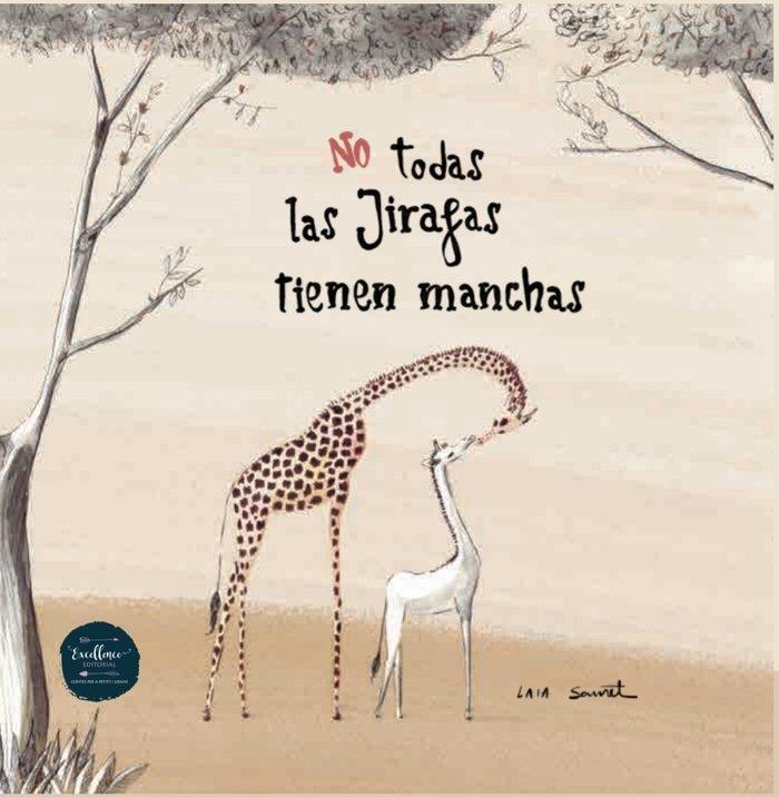 NO TODAS LAS JIRAFAS TIENEN MANCHAS | 9788412500851 | SAURET, LAIA