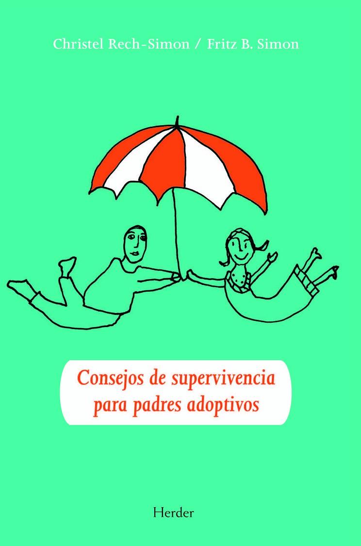 CONSEJOS DE SUPERVIVENCIA PARA PADRES ADOPTIVOS | 9788425426292 | RECH-SIMON, CHRISTEL / SIMON, FRITZ B.