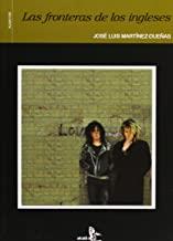 FRONTERAS DE LOS INGLESES | 9788496806542 | MARTINEZ-DUEÑAS, JOSE LUIS