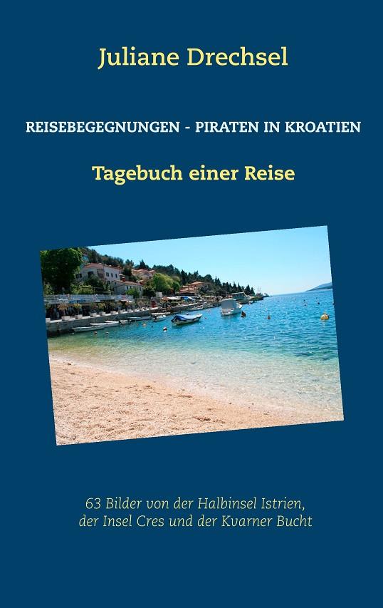 REISEBEGEGNUNGEN - PIRATEN IN KROATIEN | 9783748183549 | DRECHSEL, JULIANE