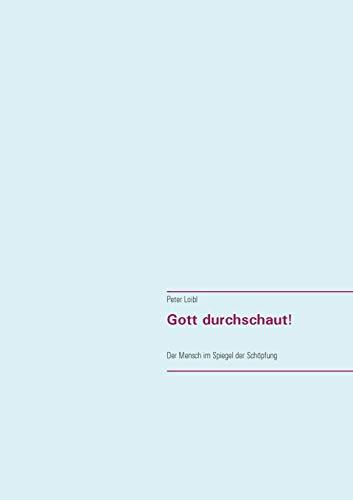 GOTT DURCHSCHAUT! | 9783751900096 | LOIBL, PETER