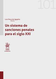 SISTEMA DE SANCIONES PENALES PARA EL SIGLO XXI, UN | 9788413133287 | ROCA DE AGAPITO, LUIS