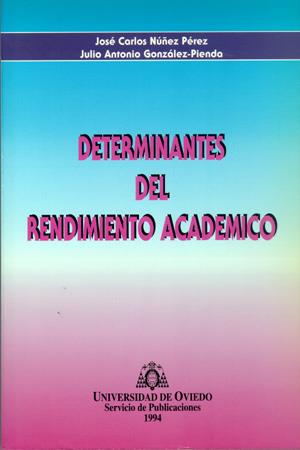 DETERMINANTES DEL RENDIMIENTO ACADÉMICO | 9788474688658 | NÚÑEZ PÉREZ, JOSÉ CARLOS / GONZÁLEZ PIENDA, JULIO ANTONIO