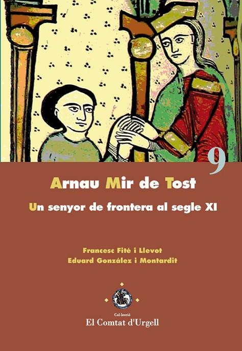ARNAU MIR DE TOST | 9788484093244 | FITÉ I LLEVOT, FRANCESC / GONZÁLEZ I MONTARDIT, EDUARD