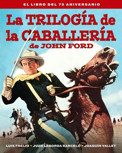 TRILOGIA DE LA CABALLERIA DE JOHN FORD, LA | 9788418181597