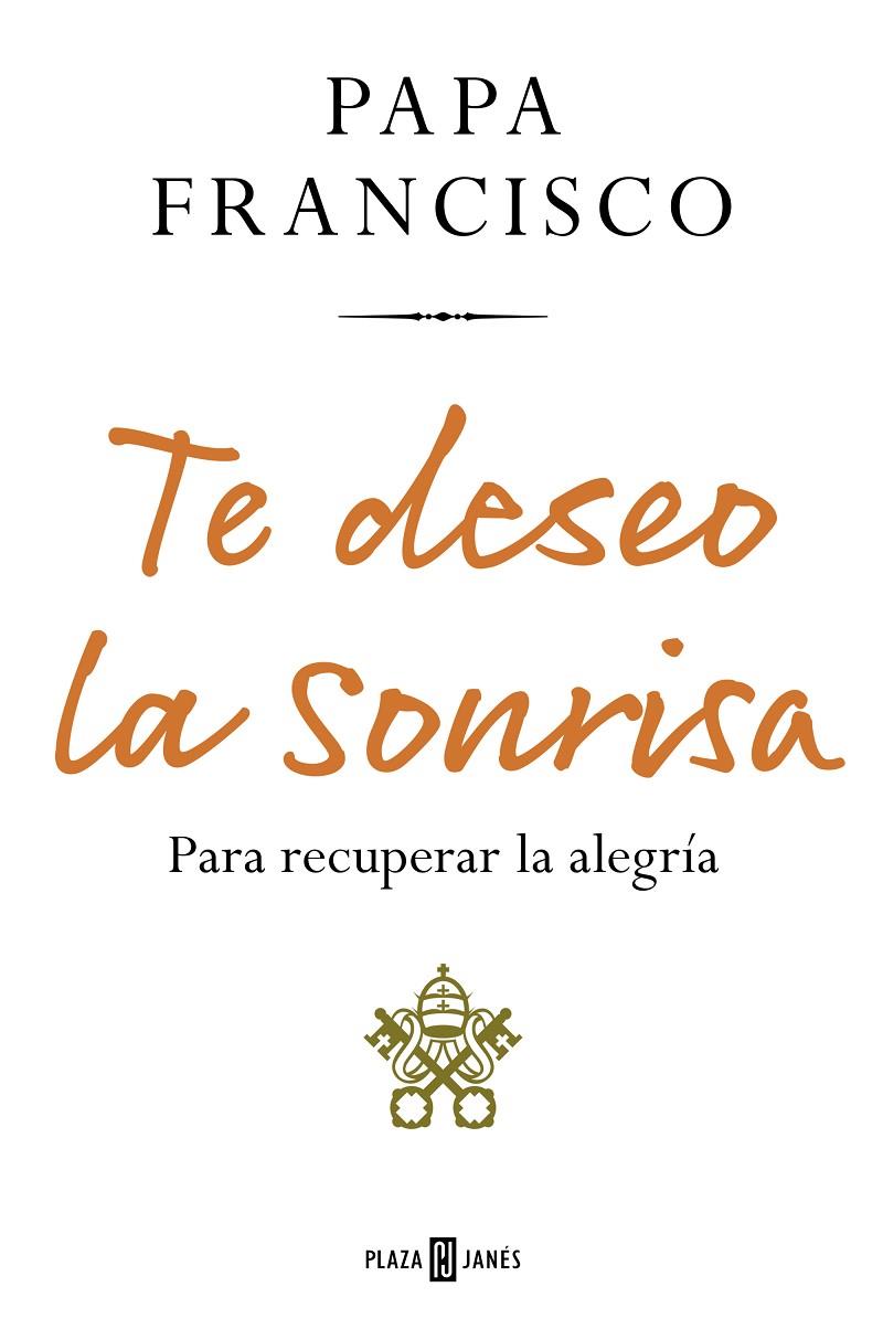 TE DESEO LA SONRISA | 9788401031465 | PAPA FRANCISCO