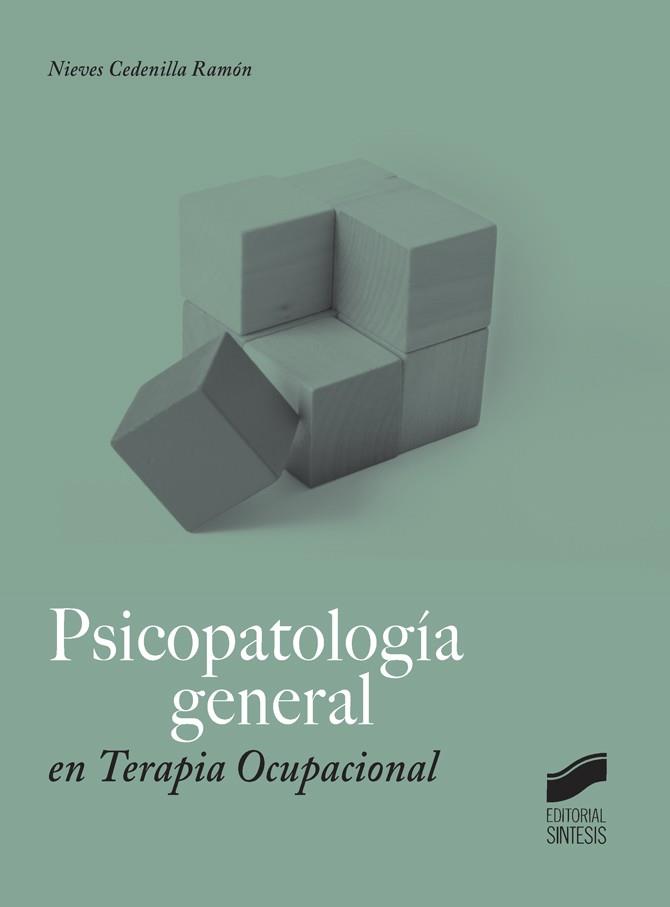 PSICOPATOLOGÍA GENERAL EN TERAPIA OCUPACIONAL | 9788490772867 | CEDENILLA RAMÓN, NIEVES