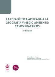 ESTADÍSTICA APLICADA A LA GEOGRAFÍA Y MEDIO AMBIENTE, LA : CASOS PRÁCTICOS. 2ª EDICIÓN | 9788411472326 | SERRANO LARA, J. JAVIER