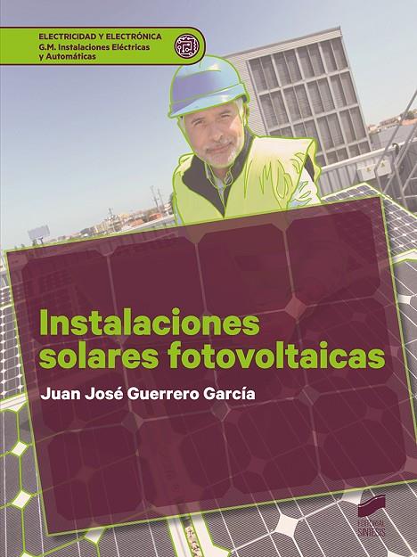 INSTALACIONES SOLARES FOTOVOLTAICAS | 9788491713517 | GUERRERO GARCIA, JUAN JOSE