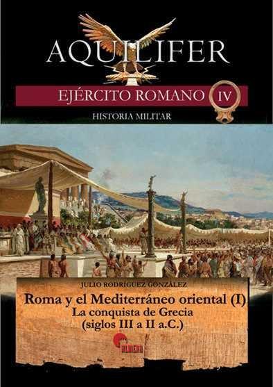 ROMA Y EL MEDITERRÁNEO ORIENTAL (I) | 9788494783661 | RODRIGUEZ GONZALEZ, JULIO
