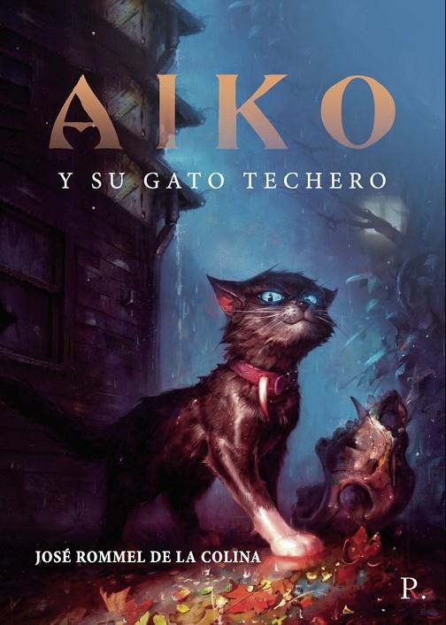 AIKO Y SU GATO TECHERO | 9788419093172 | ROMMEL DE LA COLINA, JOSÉ