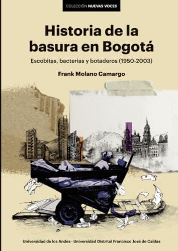 HISTORIA DE LA BASURA EN BOGOTÁ | 9789587876161 | MOLANO, FRANK