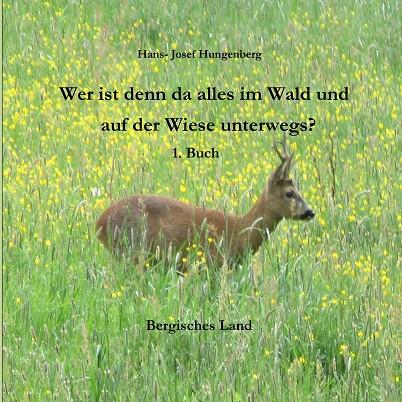 WER IST DENN DA ALLES IM WALD UND AUF DER WIESE UNTERWEGS? | 9783752860795 | HUNGENBERG, HANS- JOSEF