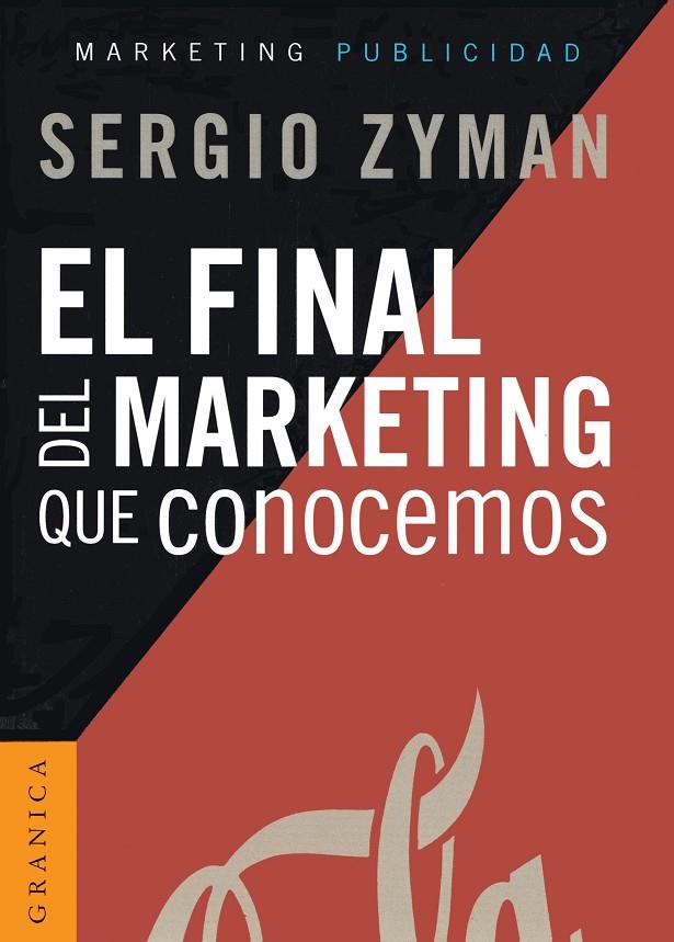 FINAL DEL MARKETING QUE CONOCEMOS, EL | 9789506416065 | ZYMAN, SERGIO