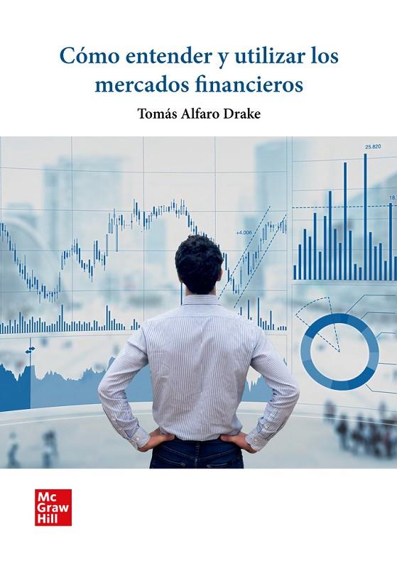 COMO ENTENDER Y UTILIZAR LOS MERCADOS FINANCIEROS | 9788448635411 | TOMAS ALFARO DRAKE