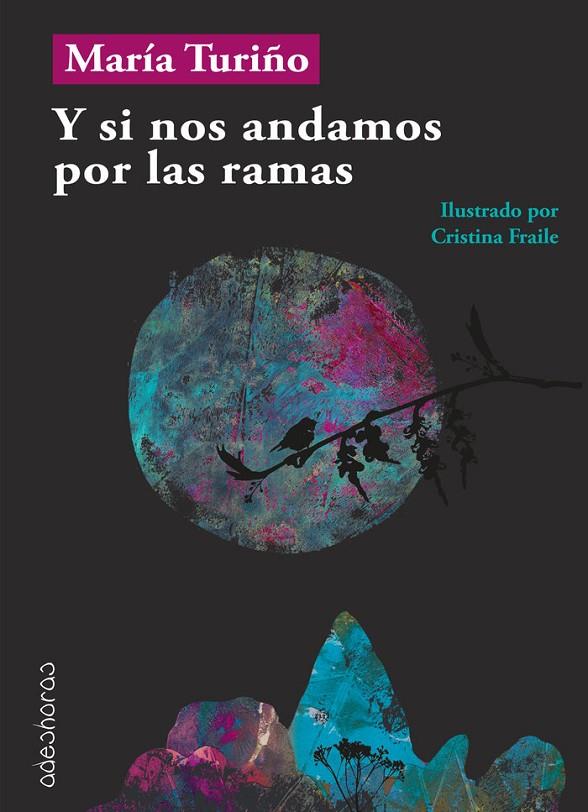 Y SI NOS ANDAMOS POR LAS RAMAS | 9788412570366 | TURIÑO, MARÍA