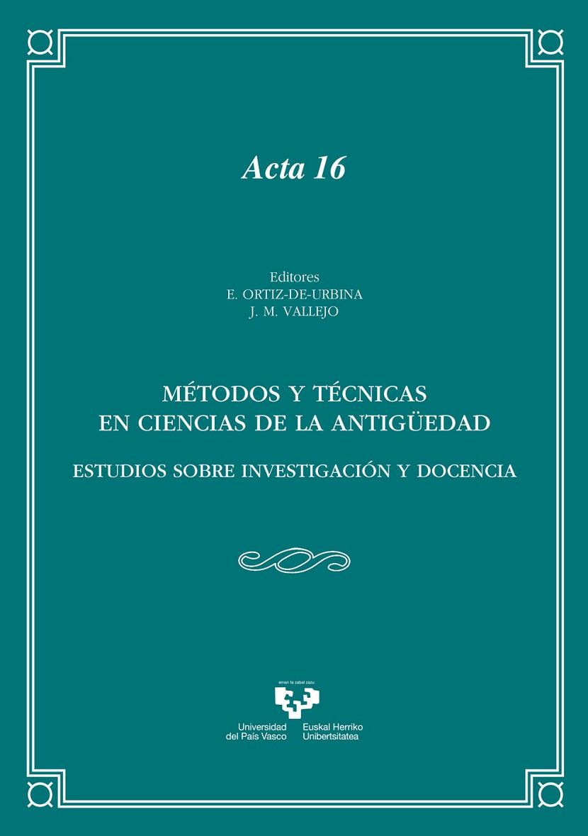 MÉTODOS Y TÉCNICAS EN CIENCIAS DE LA ANTIGÜEDAD. ESTUDIOS SOBRE INVESTIGACIÓN Y DOCENCIA | 9788490828816
