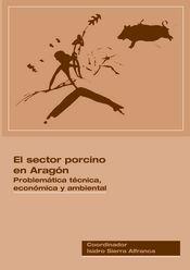 SECTOR PORCINO EN ARAGÓN, EL | 9788477338055 | SIERRA ALFRANCA, ISIDRO