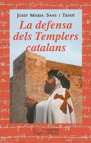 DEFENSA DELS TEMPLERS CATALANS, LA | 9788479359355 | SANS I TRAVÉ, JOSEP M.