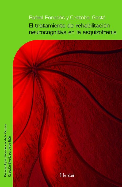 TRATAMIENTO DE REHABILITACIÓN NEUROCOGNITIVA EN LA ESQUIZOFRENIA, EL | 9788425426629 | PENADÉS RUBIO, RAFAEL / GASTÓ FERRER, CRISTÓBAL