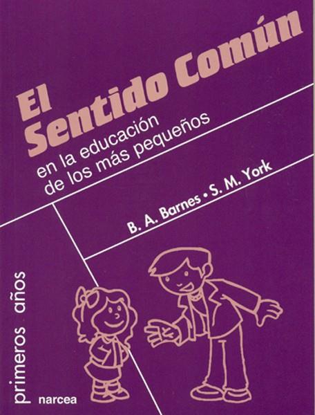 SENTIDO COMUN EDUCACION DE LOS MAS PEQUEÑOS | 9788427714618 | BARNES, BRIDGET A. / YORK, STEVE