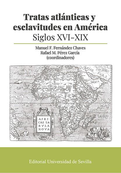 TRATAS ATLÁNTICAS Y ESCLAVITUDES EN AMÉRICA | 9788447230723 | FERNÁNDEZ CHAVES, MANUEL F.