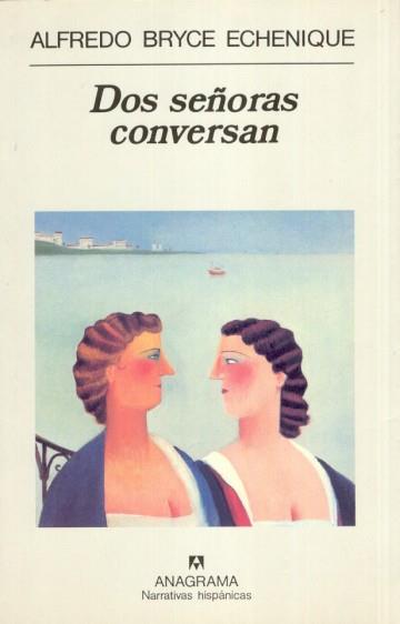 DOS SEÑORAS CONVERSAN | 9788433910851 | BRYCE ECHENIQUE, ALFREDO