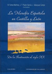 FILOSOFÍA ESPAÑOLA EN CASTILLA Y LEON, LA. DE LA ILUSTRACION AL SIGLO XX (II) | 9788484480693 | FARTOS MARTINEZ, MAXIMILIANO / PASTOR GARCIA, JUAN TOMAS / VELAZQUEZ CAMPO, LORENZO