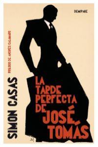 TARDE PERFECTA DE JOSE TOMAS, LA | 9788494108938 | CASAS, SIMON