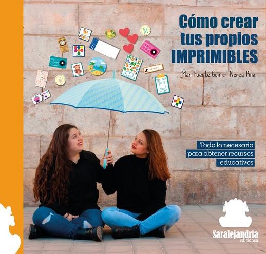 CÓMO CREAR TUS PROPIO IMPRIMIBLES | 9788419104106 | PINA, NEREA / GOMIS, MARI FUENTE