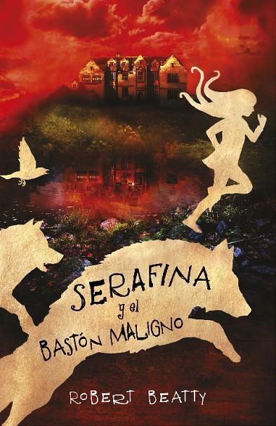 SERAFINA Y EL BASTÓN MALIGNO | 9788420485256 | BEATTY, ROBERT