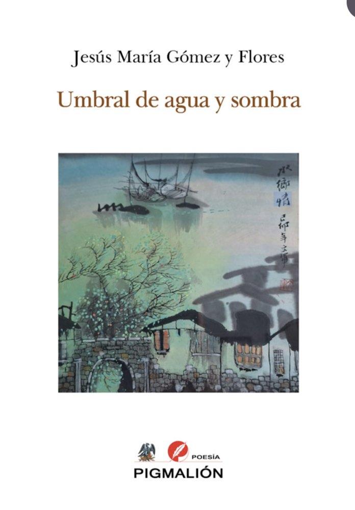 UMBRAL DE AGUA Y SOMBRA | 9791387785413 | GOMEZ Y FLORES, JESUS MARIA