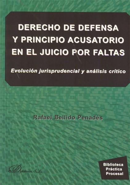 DERECHO DE DEFENSA Y PRINCIPIO ACUSATORIO EN EL JUICIO DE FALTAS. EVOLUCIÓN JURISPRUDENCIAL Y ANÁLISIS CRÍTICA | 9788415454106 | BELLIDO PENADÉS, RAFAEL