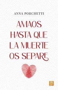 AMAOS HASTA QUE LA MUERTE OS SEPARE | 9788427149052 | PORCHETTI, ANNA