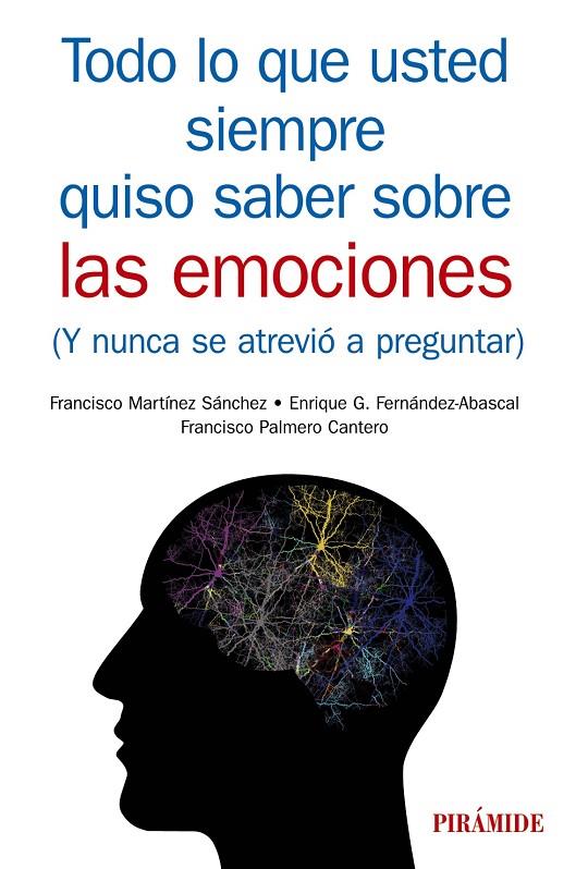 TODO LO QUE USTED SIEMPRE QUISO SABER SOBRE LAS EMOCIONES | 9788436840933 | MARTÍNEZ SÁNCHEZ, FRANCISCO / GARCIA FERNANDEZ-ABASCAL, ENRIQUE / PALMERO CANTERO, FRANCISCO