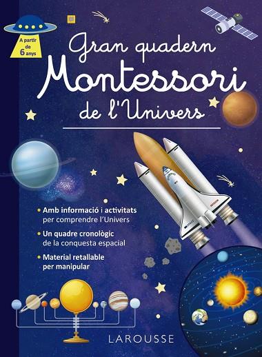 GRAN QUADERN MONTESSORI DE L'UNIVERS | 9788419739971 | LAROUSSE EDITORIAL