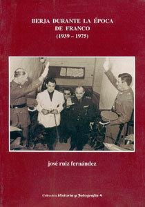BERJA DURANTE LA ÉPOCA DE FRANCO (1939-1975) | 9788489606524 | RUIZ FERNANDEZ, JOSE