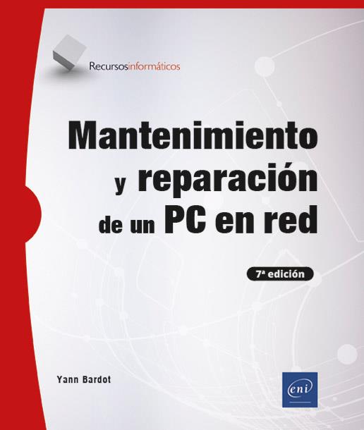 MANTENIMIENTO Y REPARACIÓN DE UN PC EN RED (7ª EDICIÓN) | 9782409045462 | BARDOT, YANN