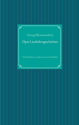 OPAS LAUSBUBENGESCHICHTEN | 9783750421172 | BLUMENSCHEIN, GEORG