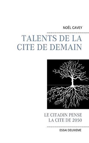 TALENTS DE LA CITE DE DEMAIN | 9782322184729 | CAVEY, NOEL