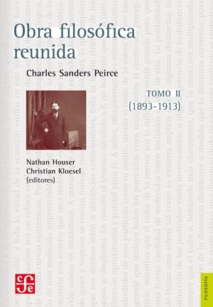 OBRA FILOSÓFICA REUNIDA. TOMO II. (1893-1913) | 9786071610065 | PEIRCE, CHARLES SANDERS