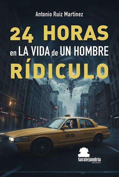 24 HORAS EN LA VIDA DE UN HOMBRE RIDÍCULO | 9791387815462 | RUIZ MARTÍNEZ, ANTONIO